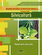 Manual de silvicultura - clasa a IX-a (filiera tehnologica, profil Resurse naturale si protectia mediului)