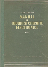 Manual de tuburi si circuite electronice, Volumul I - Tuburi electronice