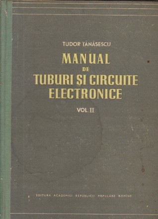 Manual de tuburi si circuite electronice, Volumul al II-lea - Circuite electronice