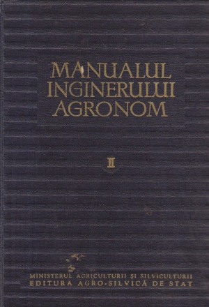 Manualul inginerului agronom, Volumul al II-lea