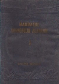 Manualul inginerului agronom, Volumul I