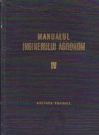 Manualul inginerului agronom Volumul lea