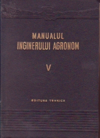 Manualul inginerului agronom, Volumul al V-lea