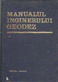 Manualul inginerului geodez, Volumul I