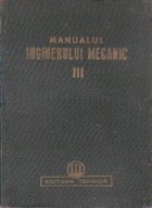 Manualul inginerului mecanic, Volumul al III-lea