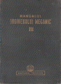 Manualul inginerului mecanic, Volumul al III-lea