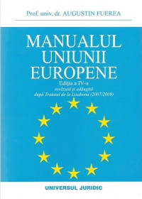 Manualul Uniunii Europene, Editia a IV-a revazuta si adaugita dupa Tratatul de la Lisabona (2007/2009)