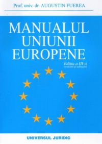 Manualul Uniunii Europene (editia a III-a, revazuta si adaugita)