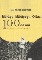 Marasti Marasesti Oituz 100 ani