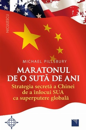 Maratonul de o suta de ani. Strategia secreta a Chinei de a inlocui SUA ca superputere globala