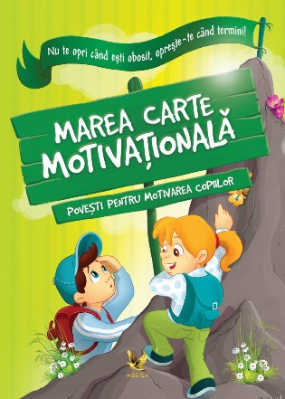 Marea carte motivationala. Povesti pentru motivarea copiilor