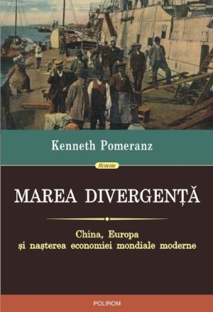 Marea divergență. China, Europa și nașterea economiei mondiale moderne