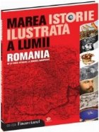 Marea istorie ilustrata lumii ROMANIA