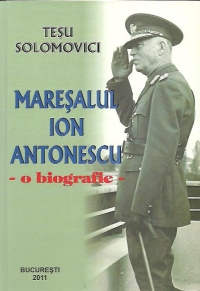 Maresalul Ion Antonescu - O biografie