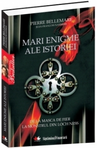 Mari enigme ale istoriei. De la Masca de Fier la monstrul din Loch Ness