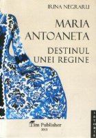 Maria Antoaneta Destinul unei regine