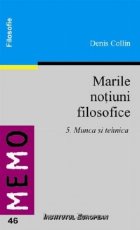 Marile notiuni filosofice Munca tehnica