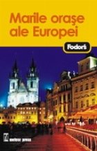 Marile orase ale Europei - Ghid turistic Fodor\'s