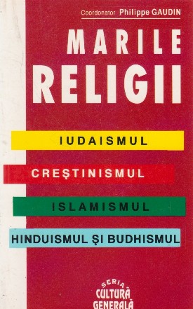 Marile religii Iudaismul, Crestinismul, Islamismul, Hinduismul si Budhismul