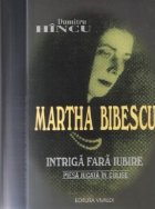 Martha Bibescu Intriga fara iubire