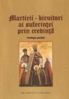 Martirii biruitori suferintei prin credinta