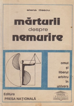 Marturii despre nemurire - Omul si liberul arbitru in Univers