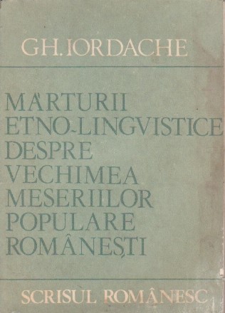 Marturii etno-lingvistice despre vechimea meseriilor populare romanesti