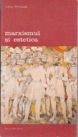 Marxismul si Estetica, Volumul I