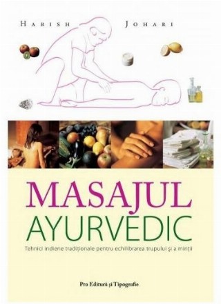 Masajul ayurvedic, tehnici indiene traditionale pentru echilibrarea trupului si a mintii