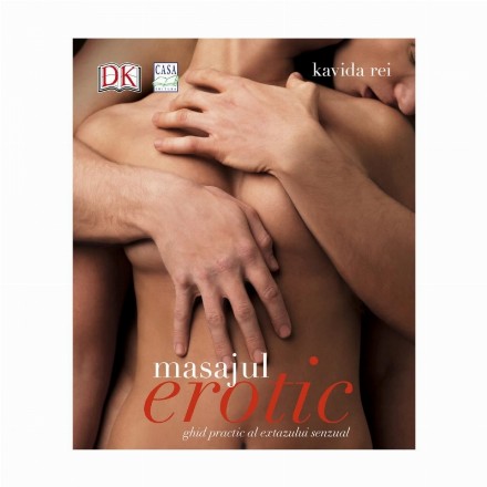 Masajul erotic - Ghid practic al extazului senzual