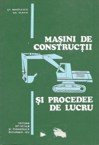 Masini de constructii si procedee de lucru