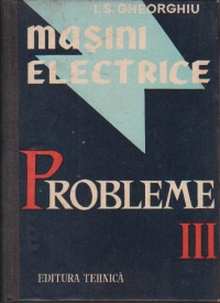 Masini electrice -Probleme- Volumul al III-lea