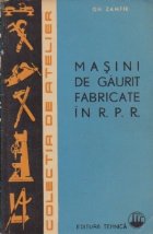 Masini gaurit fabricate