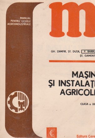 Masini si instalatii agricole. Clasa a XII-a