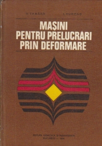 Masini pentru prelucrari prin deformare