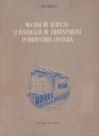 Masini de ridicat si instalatii de transportat in industria usoara