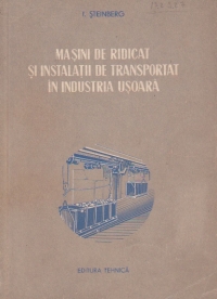 Masini de ridicat si instalatii de transportat in industria usoara