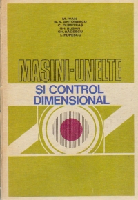 Masini-unelte si control dimensional