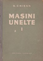 Masini unelte, Volumul I