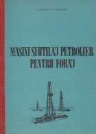 Masini utilaj petrolier pentru foraj