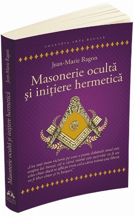 Masonerie oculta si initiere hermetica