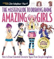 Master Guide to Drawing Anime: Amazing Girls