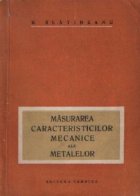 Masurarea caracteristicilor mecanice ale metalelor