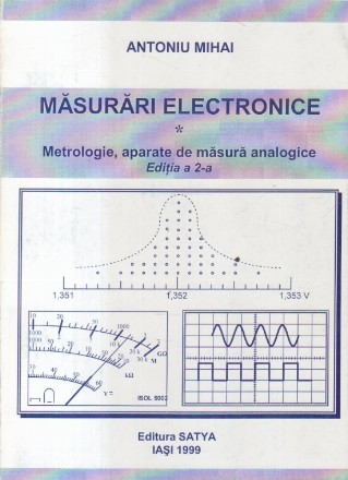 Masurari electronice, Volumul I - Metrologie, aparate de masura analogice