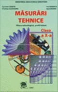 Masurari tehnice - filiera tehnologica, profil tehnic. Manual pentru clasa a X-a