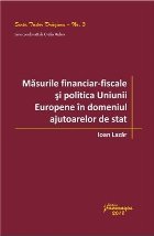 Masurile financiar‑fiscale si politica Uniunii Europene in domeniul ajutoarelor de stat