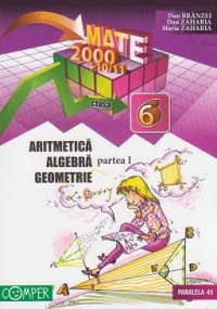 Mate 2000+10/11 - Aritmetica, algebra, geometrie. Clasa a VI-a, partea I (anul scolar 2010-2011)