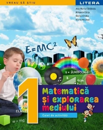 Matematică şi explorarea mediului : caiet de activităţi,clasa I