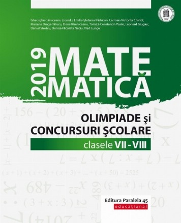 Matematică. Olimpiade şi concursuri şcolare 2019. Clasele VII-VIII