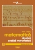 Matematica - Algebra, Analiza matematica - Clasa a XII-a